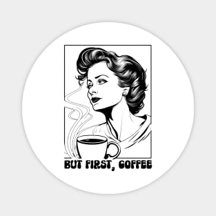 But First Coffee Funny Mom Quote Magnet